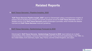 Related Reports
"Soft Tissue Sarcoma Pipeline Insight, 2020" report by DelveInsight outlays comprehensive insights of
pres...