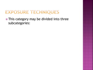  This category may be divided into three
subcategories:
 