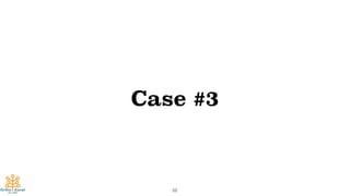 52
Case #3
 