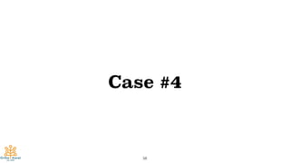 58
Case #4
 