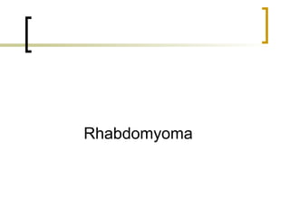 Rhabdomyoma
 