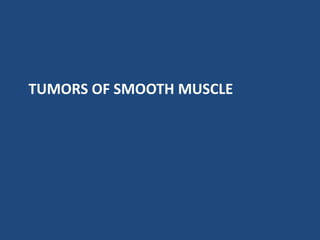 TUMORS OF SMOOTH MUSCLE
 