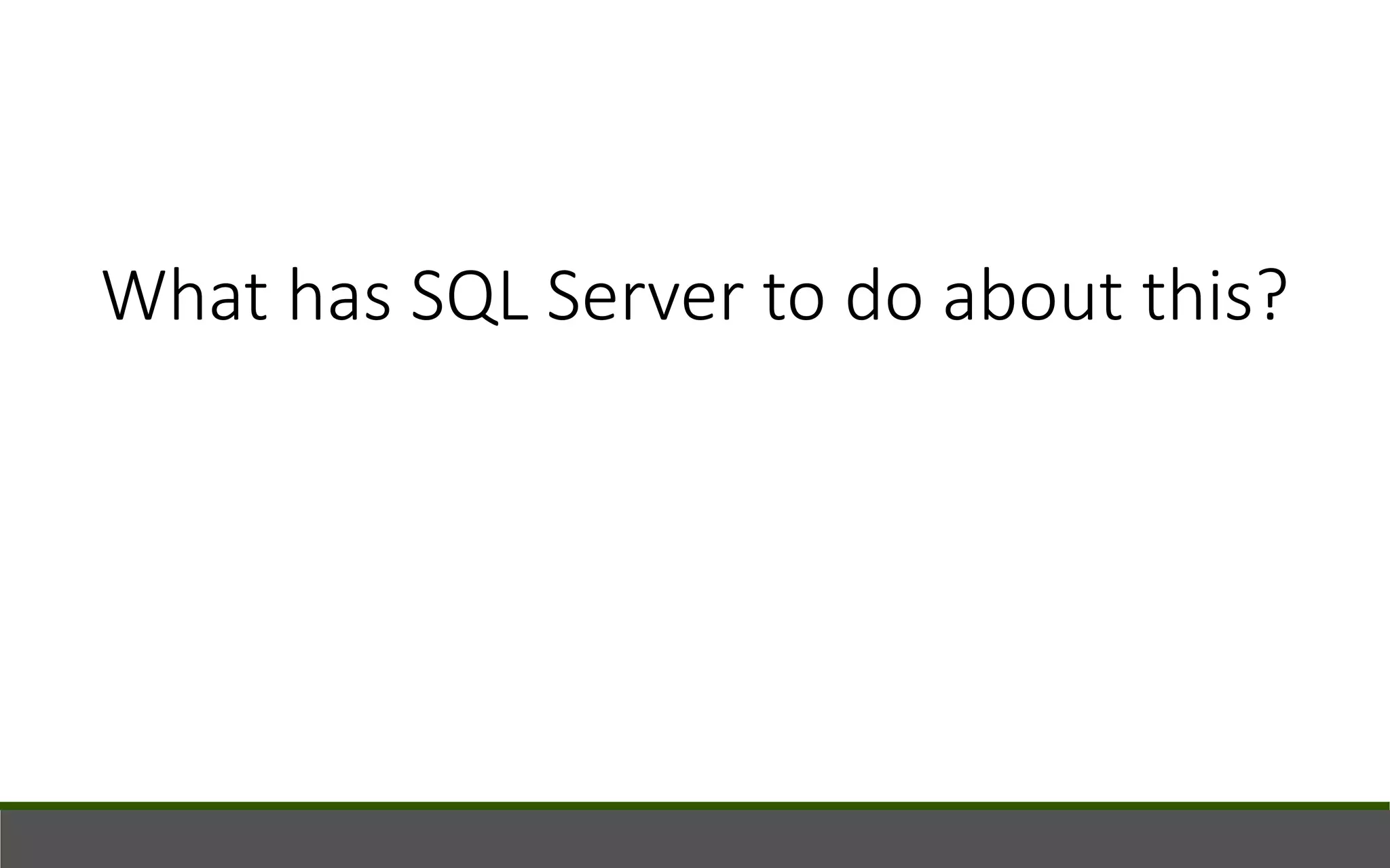 What has SQL Server to do about this?
 