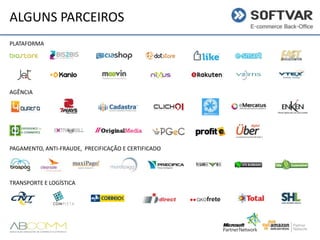 ALGUNS PARCEIROS
PLATAFORMA

AGÊNCIA

PAGAMENTO, ANTI-FRAUDE, PRECIFICAÇÃO E CERTIFICADO

TRANSPORTE E LOGÍSTICA

 