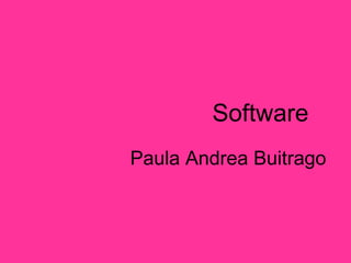 Software  Paula Andrea Buitrago 