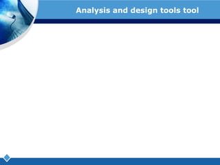โปรแกรม Analysisanddesigntoolstool	นอกจากการสร้างระบบสารสนเทศใหม่แล้ว การวิเคราะห์ระบบ จะช่วยในการแก้ไขระบบสารสนเทศเดิมที่มีอยู่แล้วให้ดีขึ้นด้วย  ดังนั้น  ความรู้ในการวิเคราะห์และออกแบบระบบจึงมีความสำคัญ เพราะเป็นปัจจัยในการสร้างและพัฒนาระบบสารสนเทศ การวิเคราะห์ระบบเป็นเรื่องที่น่าสนใจ เพราะนักวิเคราะห์ระบบต้องติดต่อกับคนหลายคน ได้รู้ถึงการจัดการและการทำงานในองค์การ ทำให้เรามีความรู้เกี่ยวกับระบบคอมพิวเตอร์หลายแบบมากขึ้น 