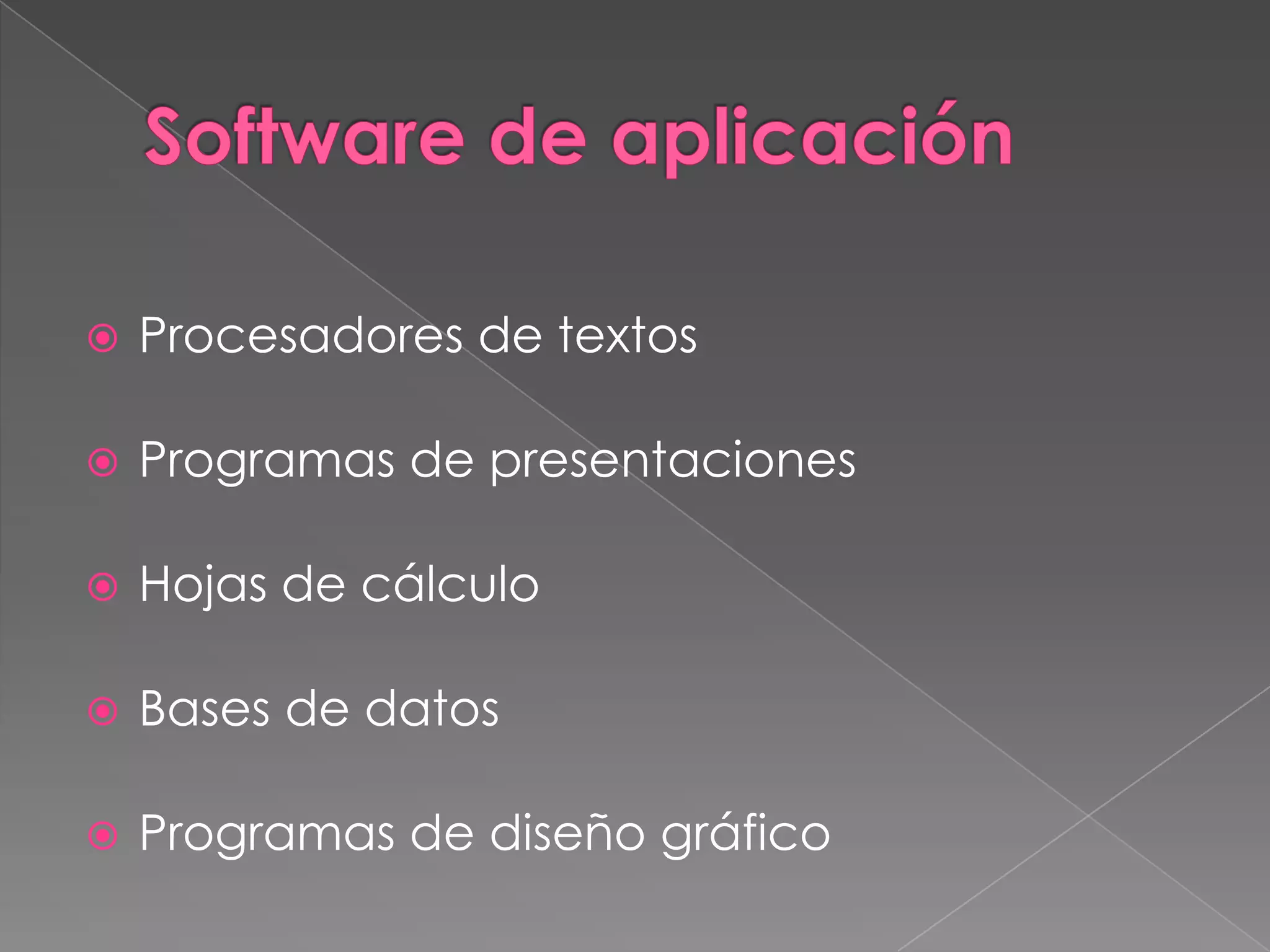  Procesadores de textos
 Programas de presentaciones
 Hojas de cálculo
 Bases de datos
 Programas de diseño gráfico
 