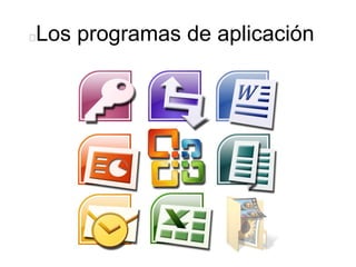 Los programas de aplicación
