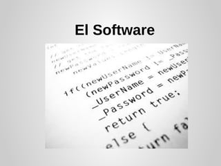 El Software
 