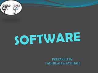 PREPARED BY:
FADHILAH & FATIHAH
 