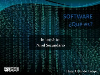 Informática
Nivel Secundario
Hugo Orlando Cutipa
 