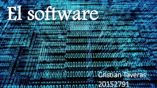 El software
Cristian Taveras
20152791
 