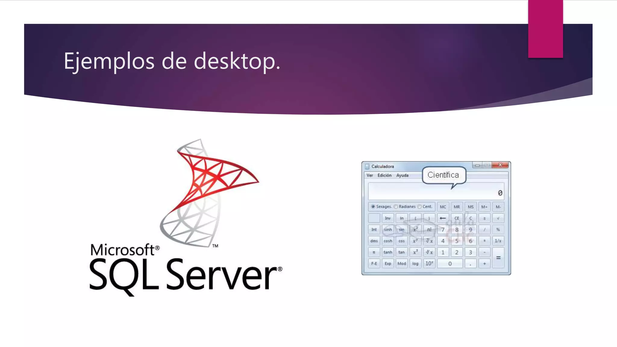 Ejemplos de desktop.
 