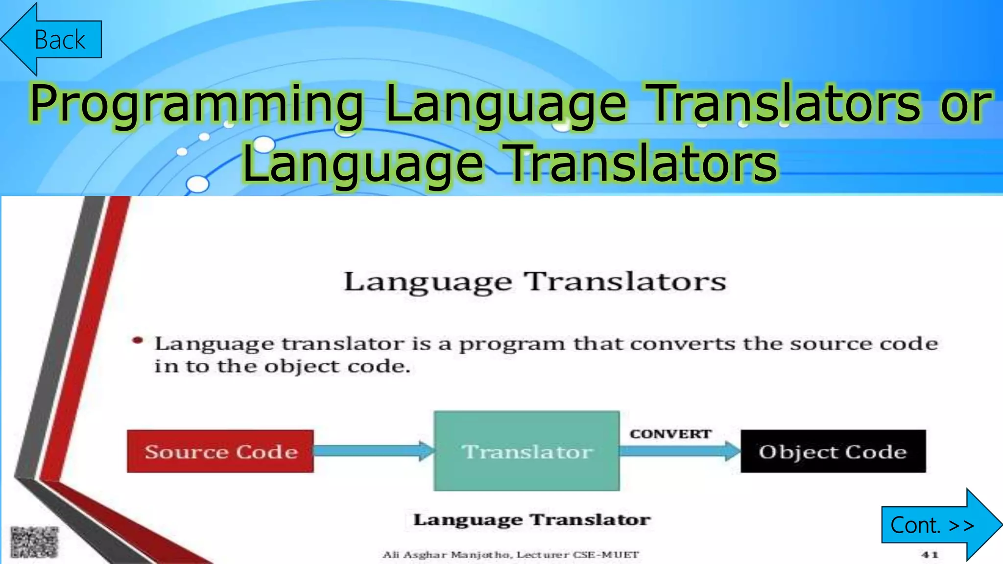 Programming Language Translators or
Language Translators
Cont. >>
Back
 