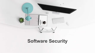 Software Security
 