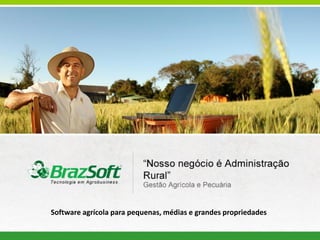 Software agrícola para pequenas, médias e grandes propriedades  