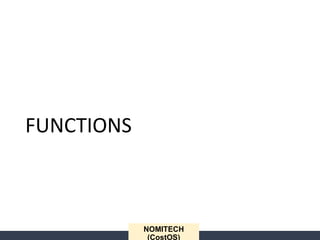 FUNCTIONS
NOMITECH
(CostOS)
 