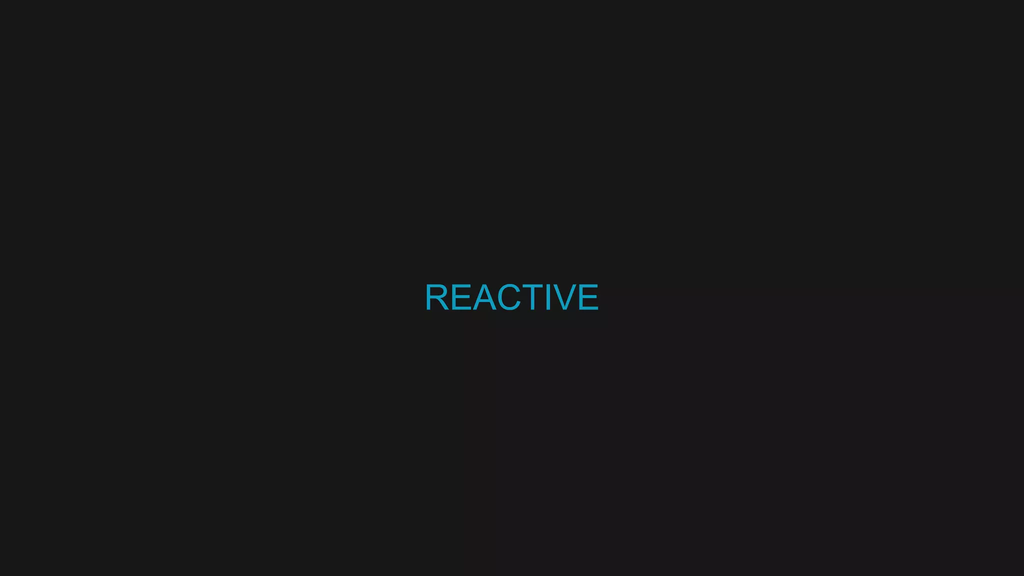 REACTIVE 