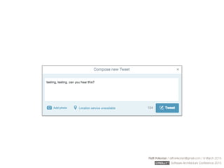 Rafﬁ Krikorian / raﬃ.krikorian@gmail.com / 9 March 2015 
Software Architecture Conference 2015
 