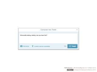Rafﬁ Krikorian / raﬃ.krikorian@gmail.com / 9 March 2015 
Software Architecture Conference 2015
@timoreilly testing, testing. can you hear this?
 