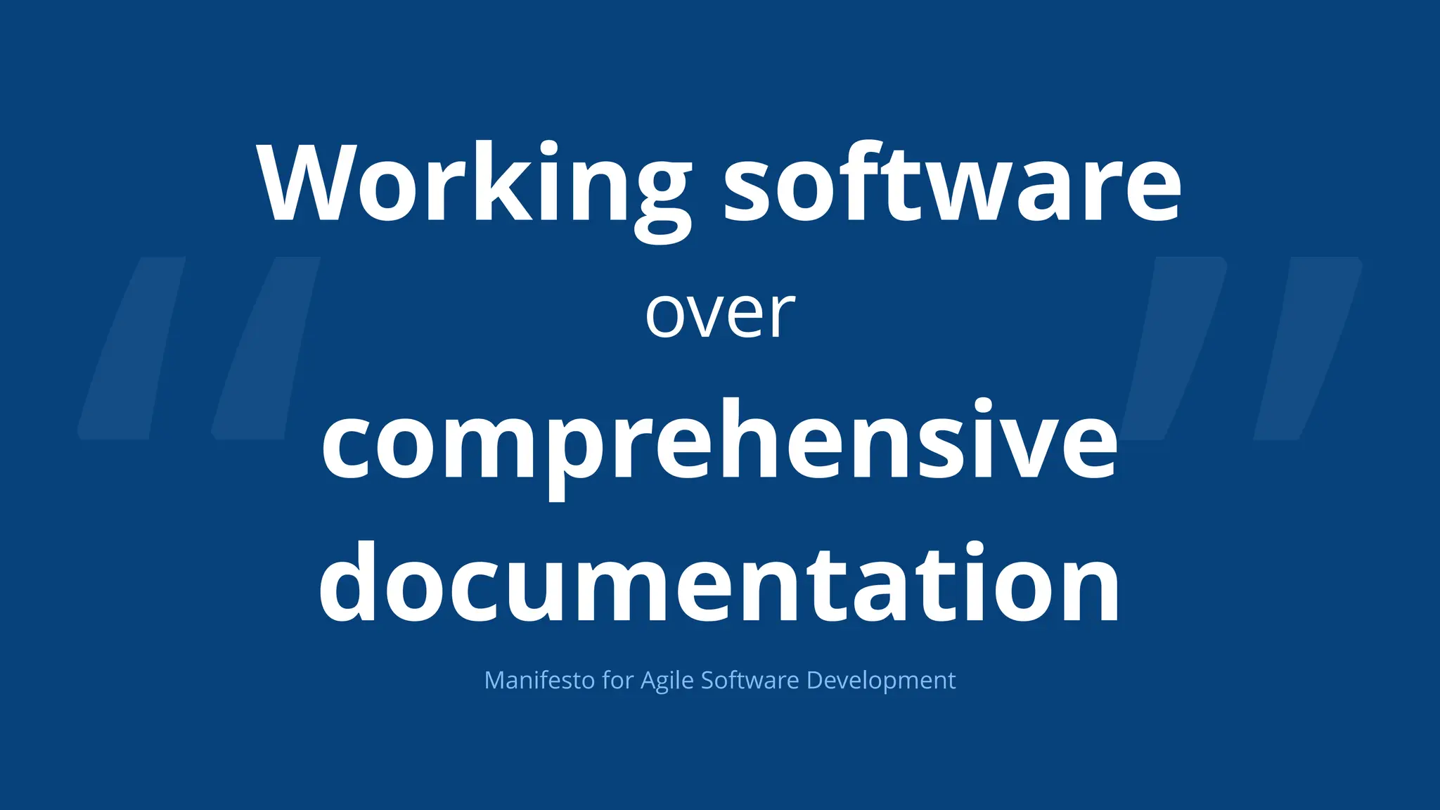 “ ”
Working software
over
comprehensive
documentation
Manifesto for Agile Software Development
 