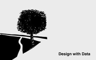Design with Data
 