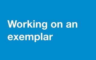 Working on an
exemplar
 