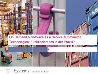 On Demand & Software as a Service eCommerce Technologien: Funktioniert das in der Praxis?   
