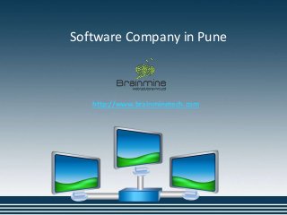 Software Company in Pune
http://www.brainminetech.com
 