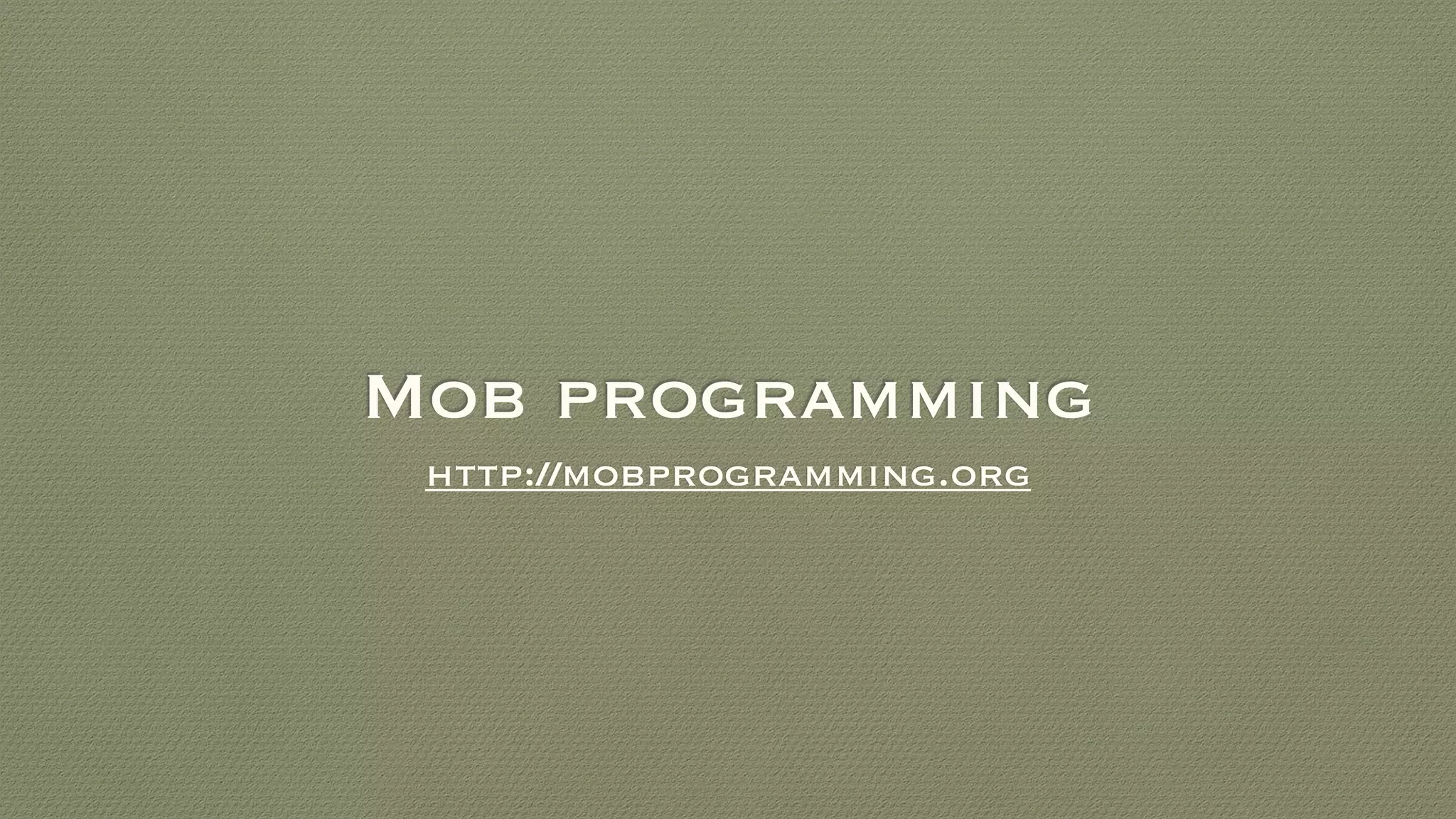 Mob programming
http://mobprogramming.org
 