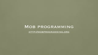 Mob programming
http://mobprogramming.org
 