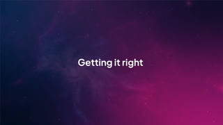 Getting it right
 