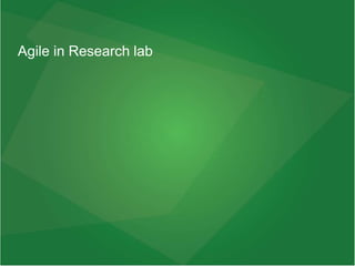 Agile in Research lab
 