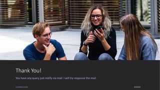 Thank You!
You have any query just notify via mail. I will try response the mail.
8/20/2022
ELEARNING COURSE
 