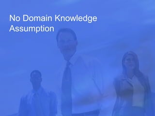 No Domain Knowledge Assumption 