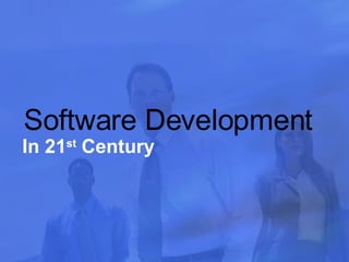 Software Development In 21 st  Century 