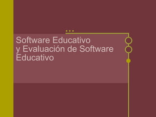 Software Educativo y Evaluaci ón de Software Educativo 