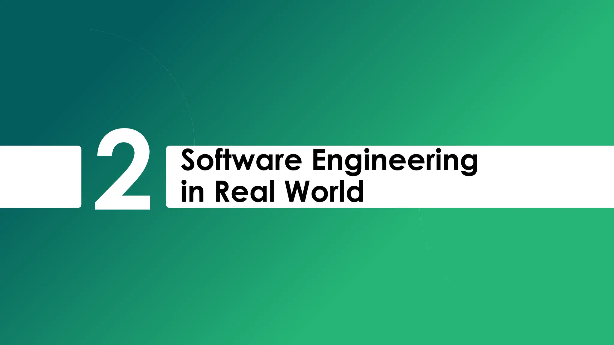 2 Software Engineering
in Real World
 
