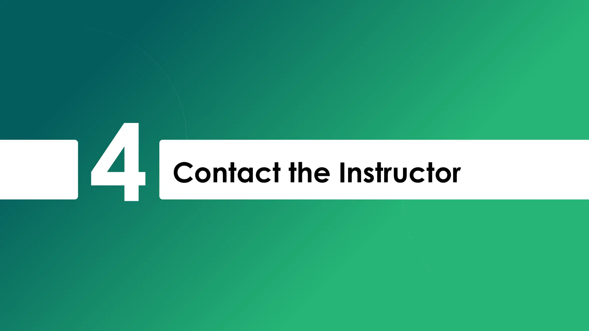 4 Contact the Instructor
 