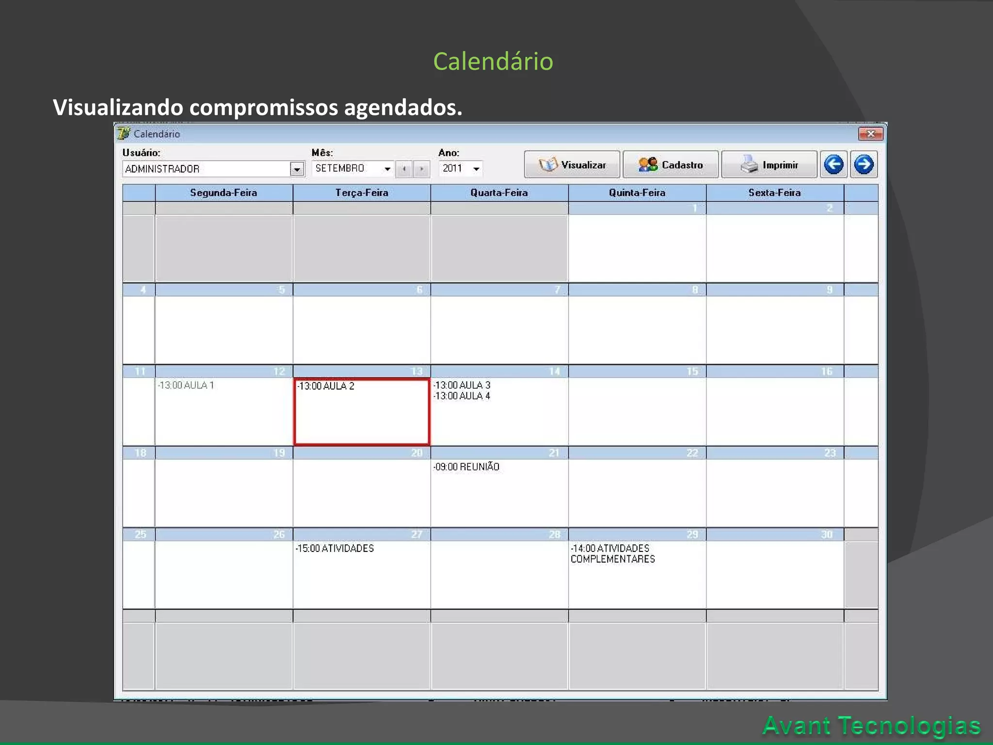Calendário Visualizando compromissos agendados.