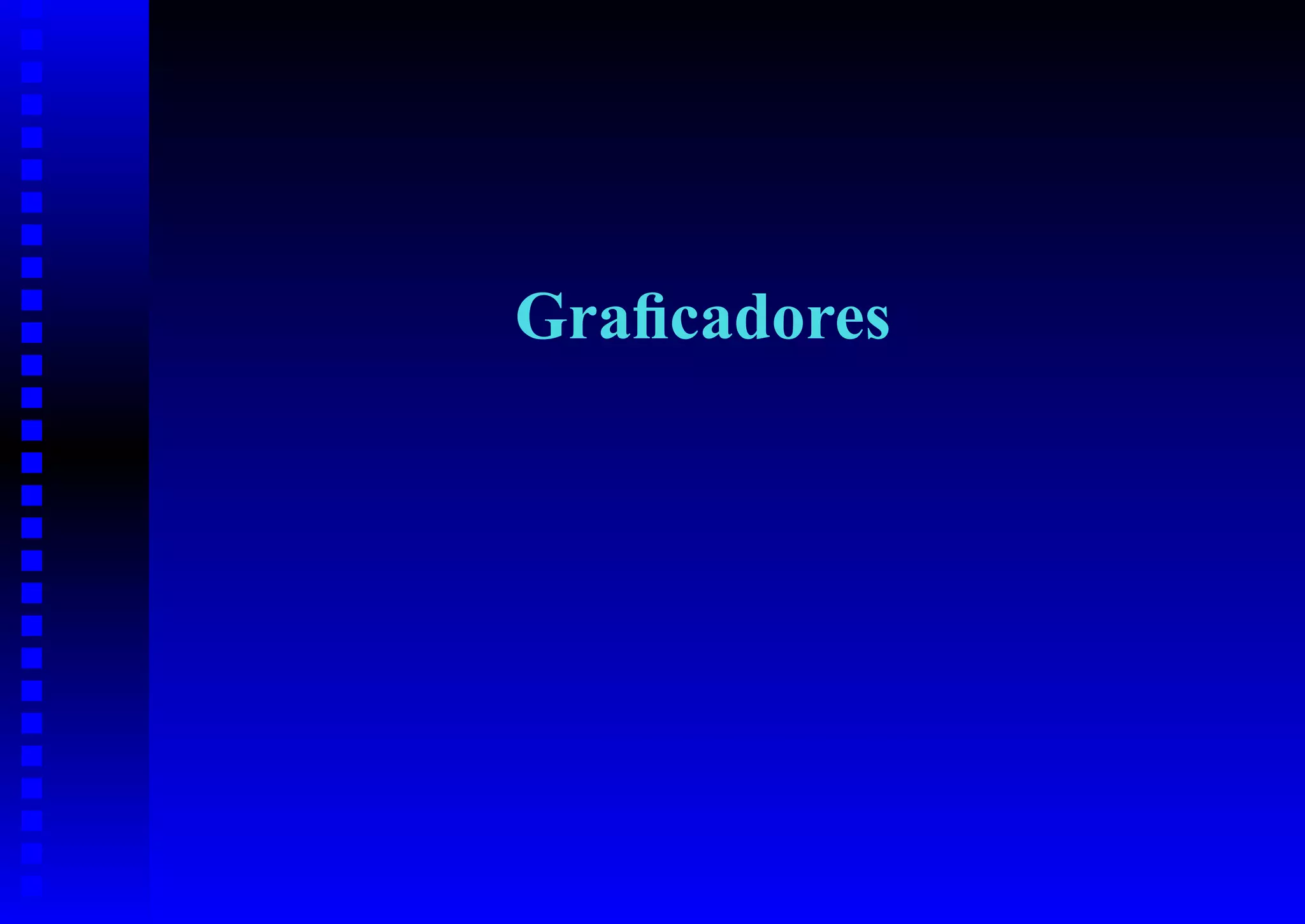 Graﬁcadores
 