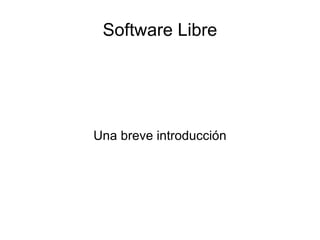 Software Libre Una breve introducción 