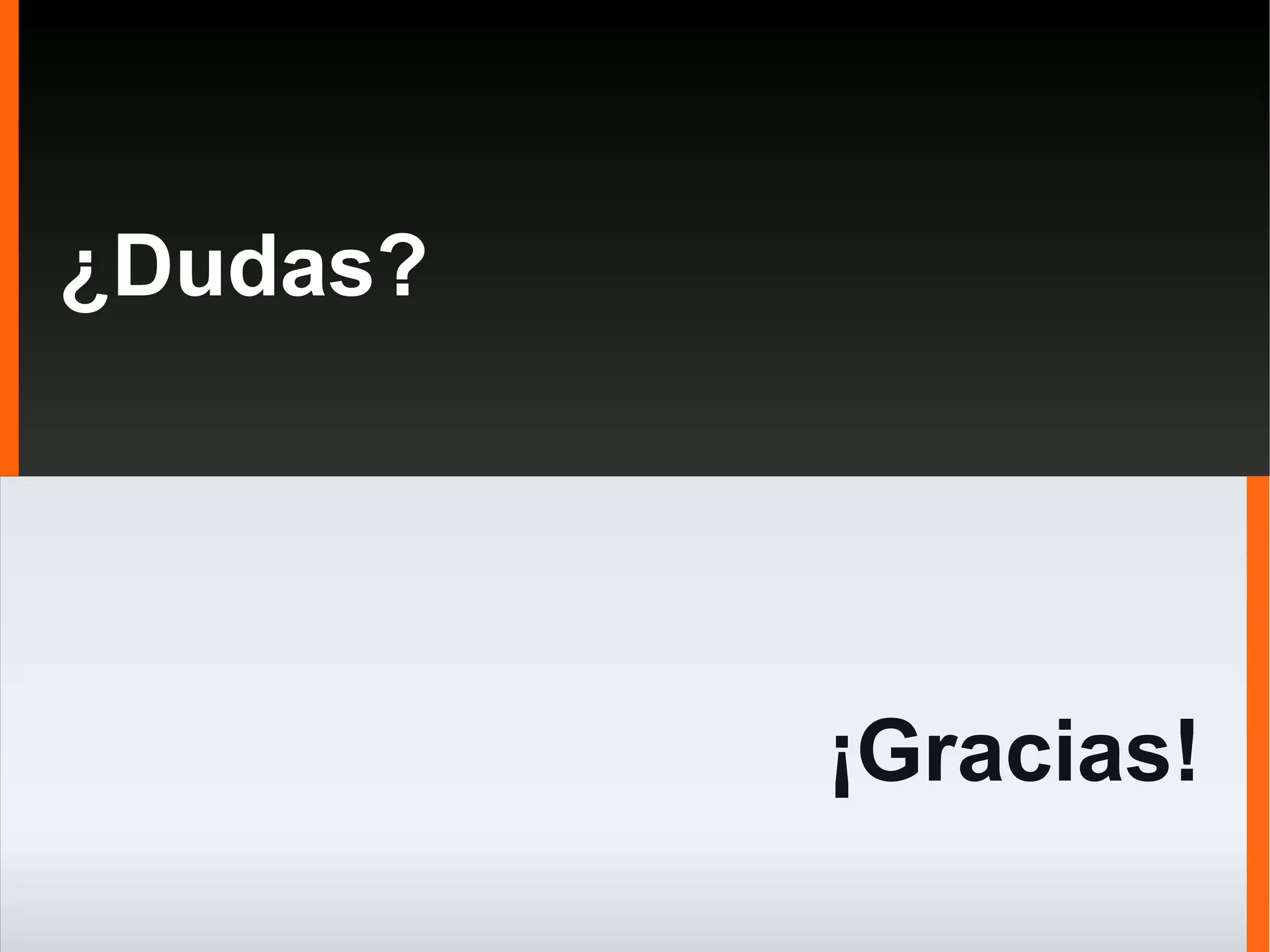 ¿Dudas? ¡Gracias! 