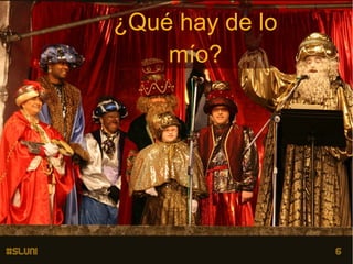 ¿Qué hay de lo
mío?

#sluni

6

 