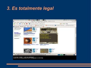 3. Es totalmente legal 