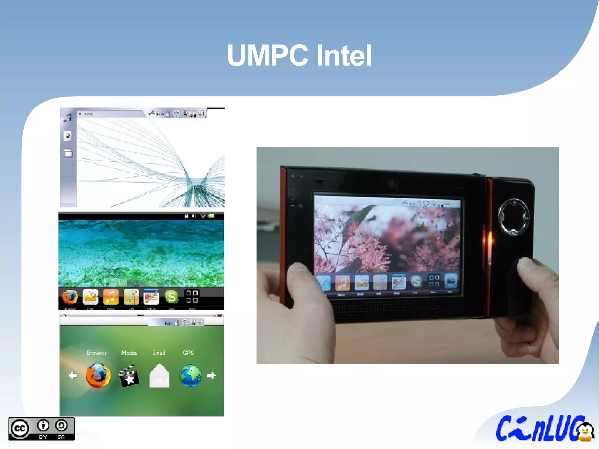 UMPC Intel UMPC = Ultra Mobile PC 