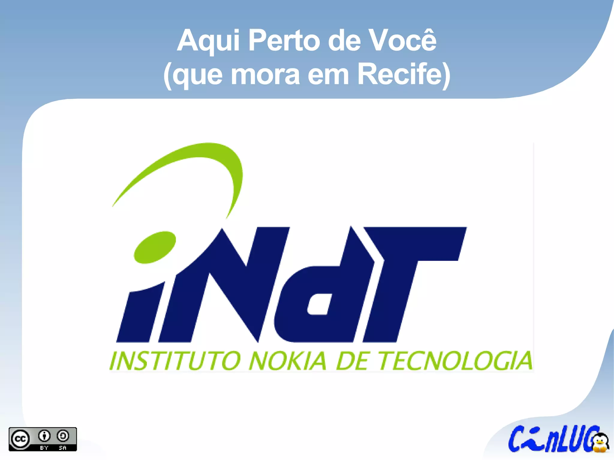 Aqui Perto de Você (que mora em Recife) 