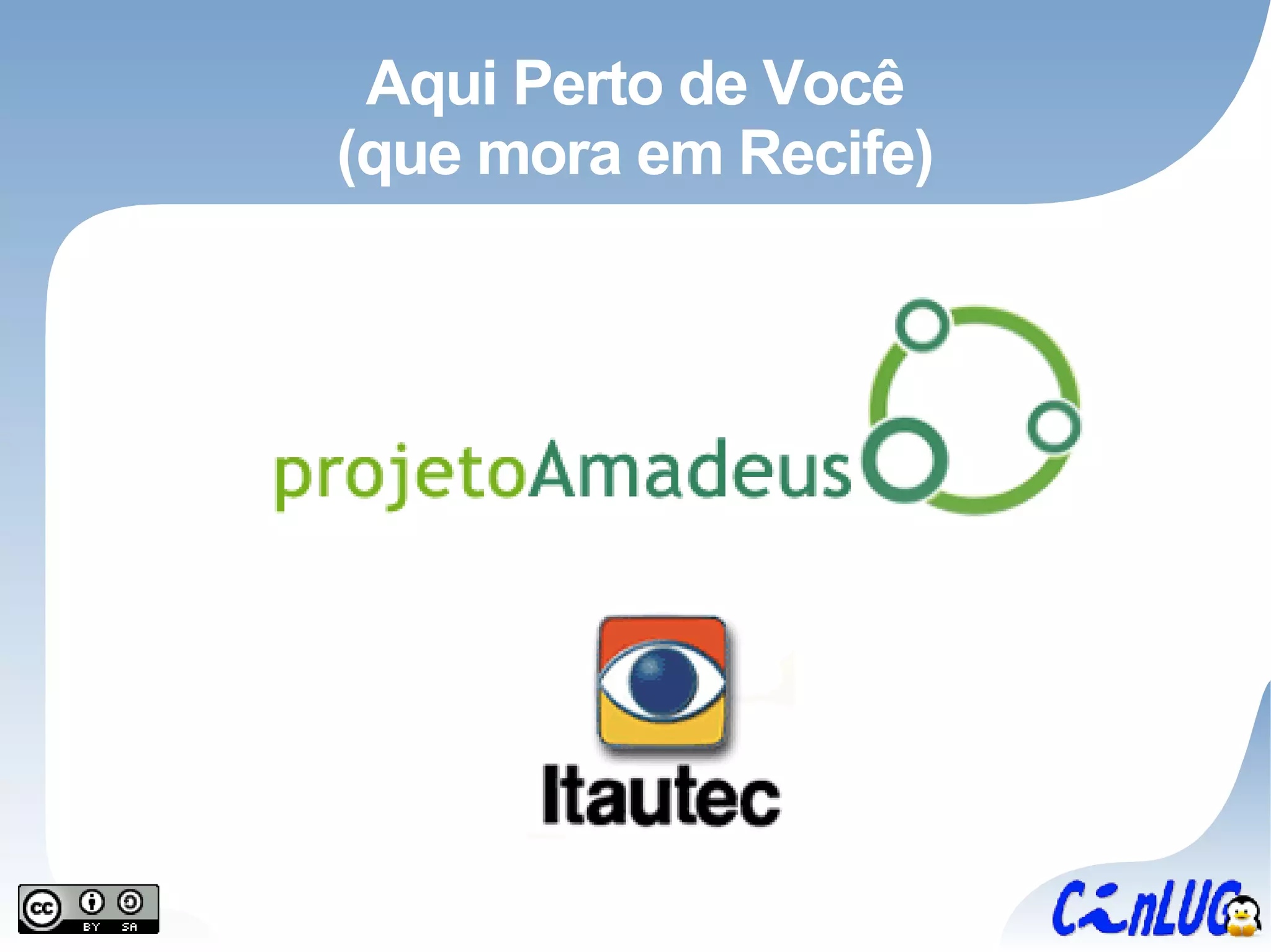 Aqui Perto de Você (que mora em Recife) 