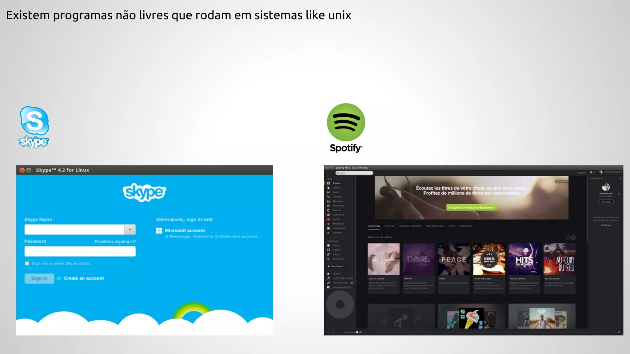 Existem programas não livres que rodam em sistemas like unix
 
