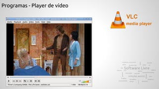 Programas - Player de vídeo
 